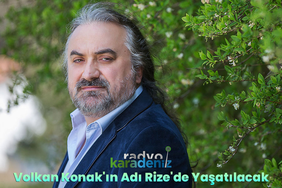 Volkan Konak’ın Adı Rize’de Yaşatılacak