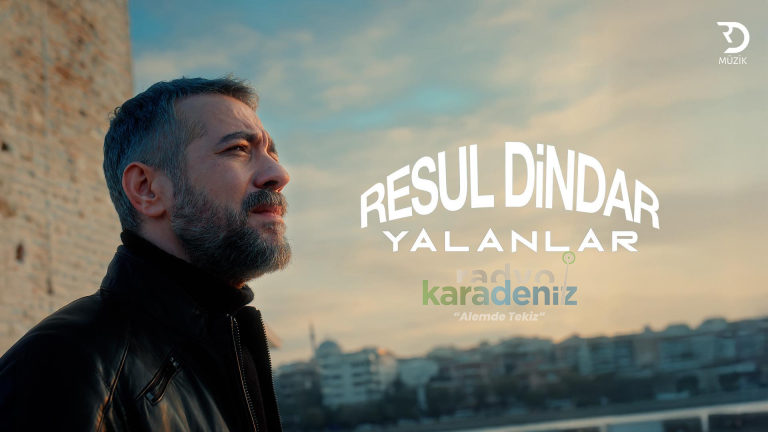 Resul Dindar ‘Yalanlar’ şarkısı dinleyiciyle buluştu